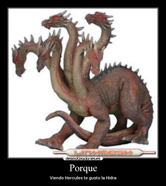 Porque - Viendo Hercules te gusto la Hidra