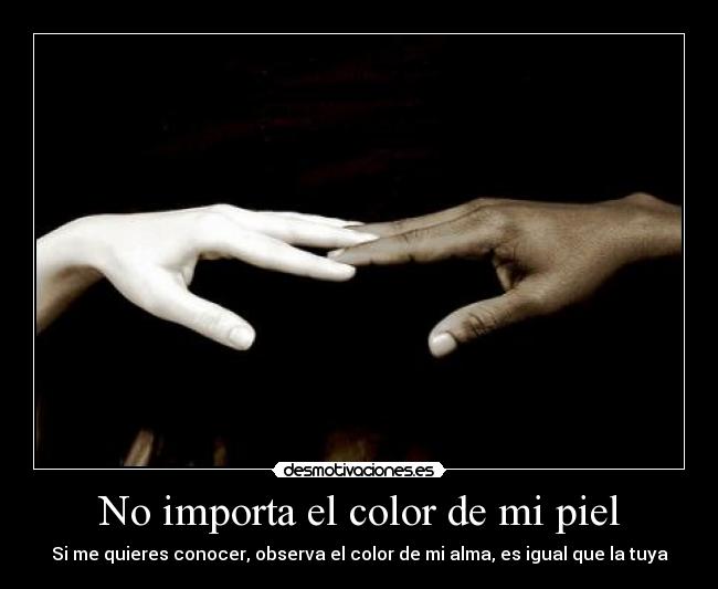 No importa el color de mi piel - 