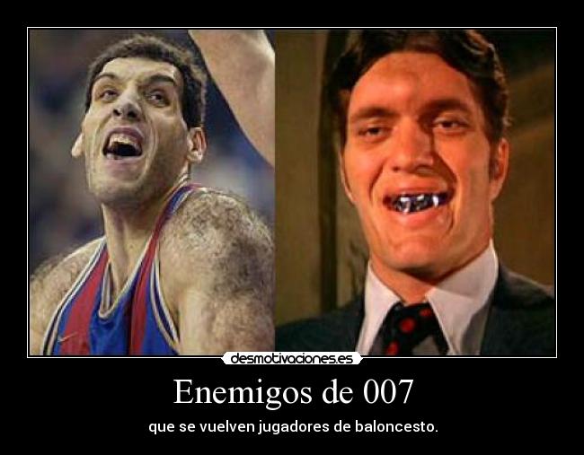 Enemigos de 007 - que se vuelven jugadores de baloncesto.