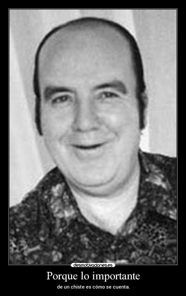 Porque lo importante -