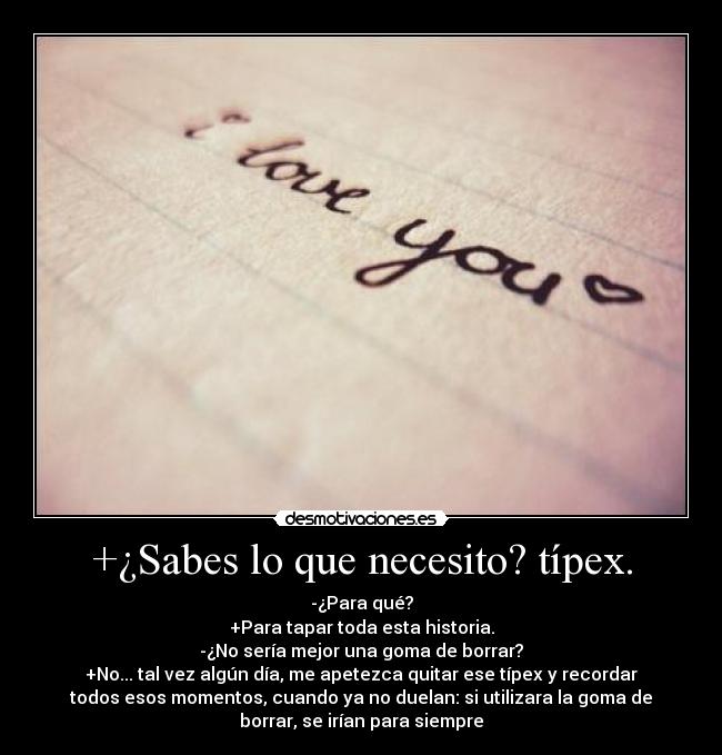 +¿Sabes lo que necesito? típex. -
