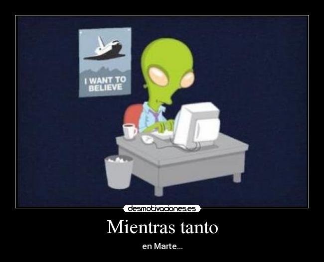 Mientras tanto - en Marte...