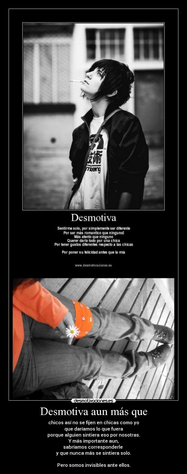 Desmotiva aun más que -