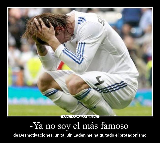 -Ya no soy el más famoso -