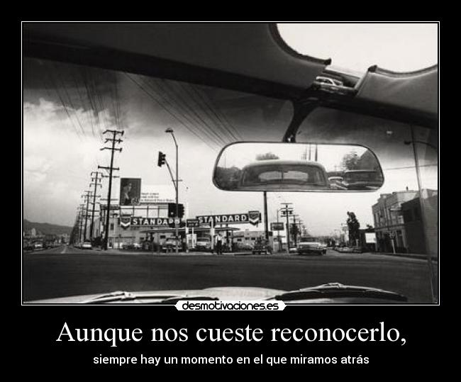 Aunque nos cueste reconocerlo, - 