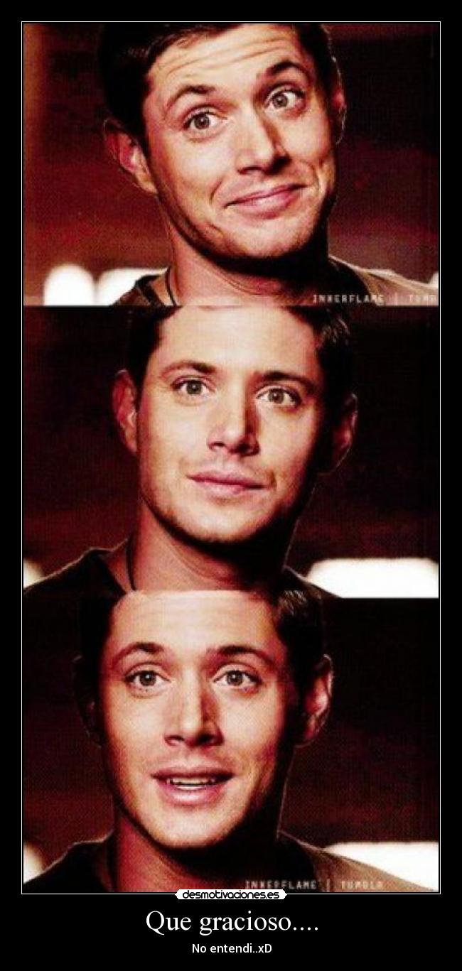 Que gracioso.... -