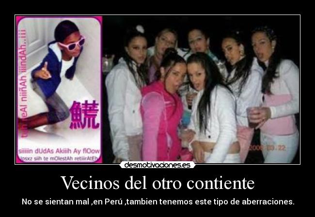 Vecinos del otro contiente - No se sientan mal ,en Perú ,tambien tenemos este tipo de aberraciones.