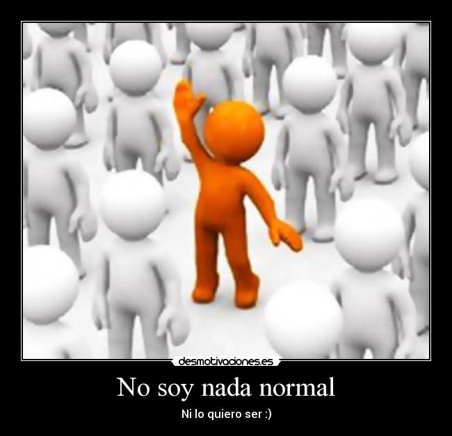 No soy nada normal - 