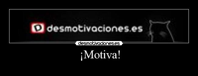 ¡Motiva! -