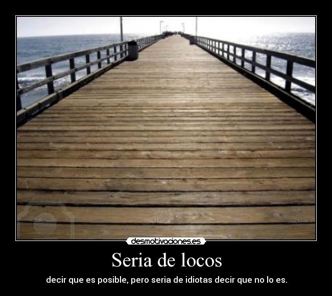 Seria de locos - 