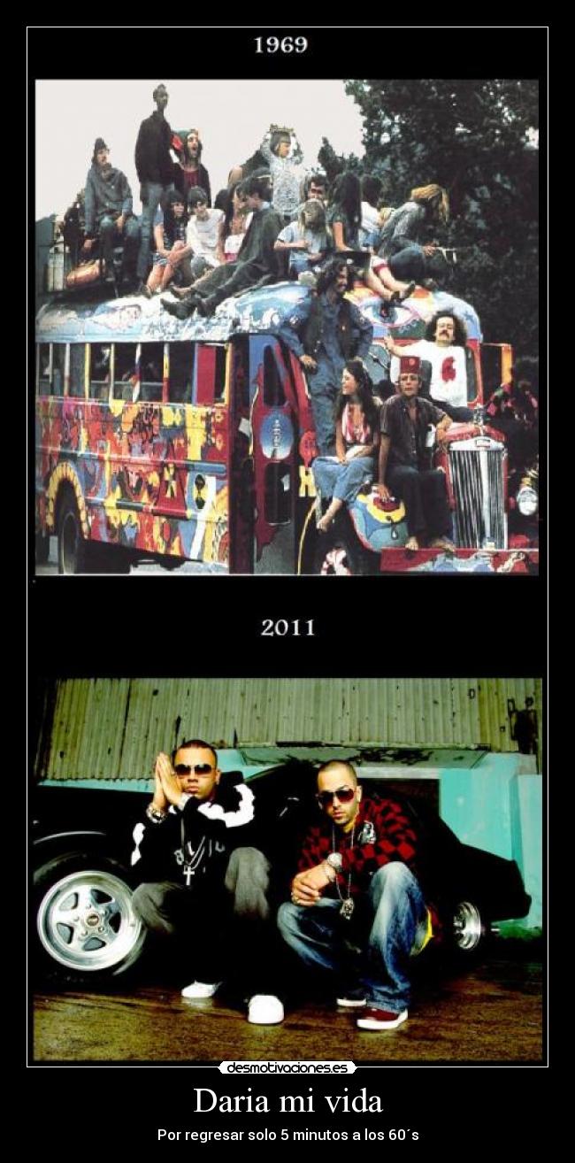 Daria mi vida - Por regresar solo 5 minutos a los 60´s