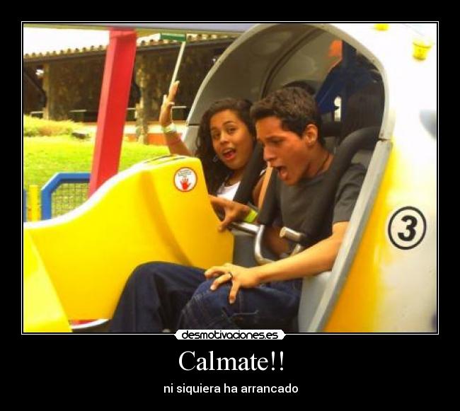 Calmate!! - ni siquiera ha arrancado