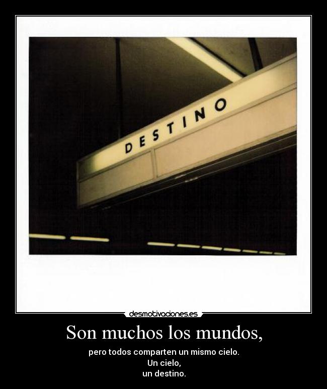 Son muchos los mundos, - 