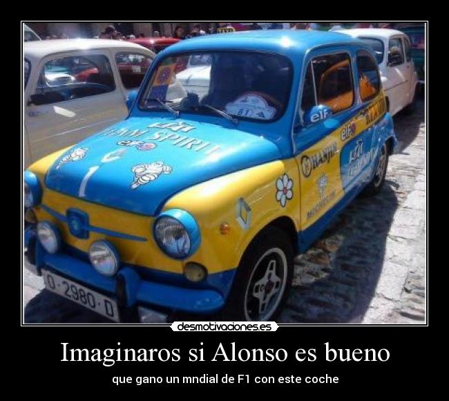 Imaginaros si Alonso es bueno -