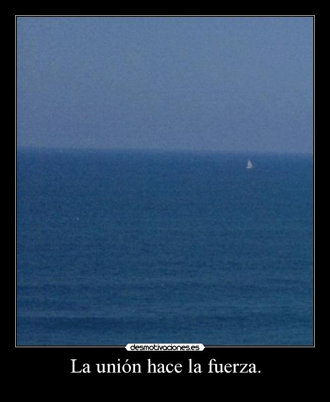 La unión hace la fuerza. -