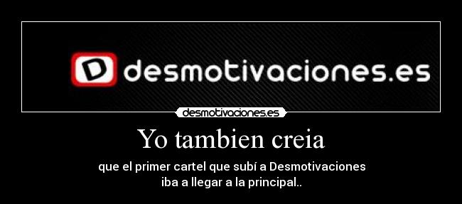 Yo tambien creia -