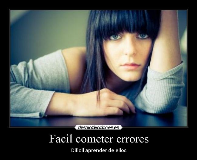 Facil cometer errores -