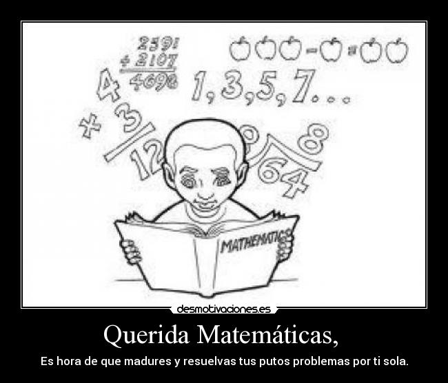 Querida Matemáticas, -