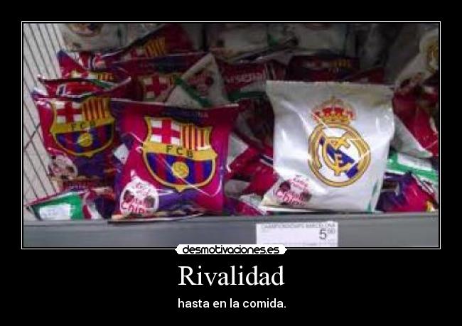 Rivalidad - hasta en la comida.
