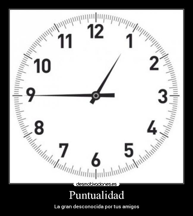 carteles puntualidad amigos desmotivaciones
