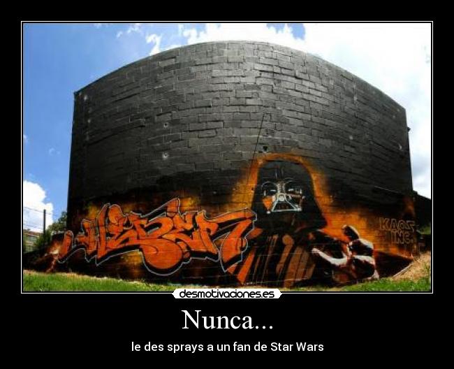 Nunca... - le des sprays a un fan de Star Wars