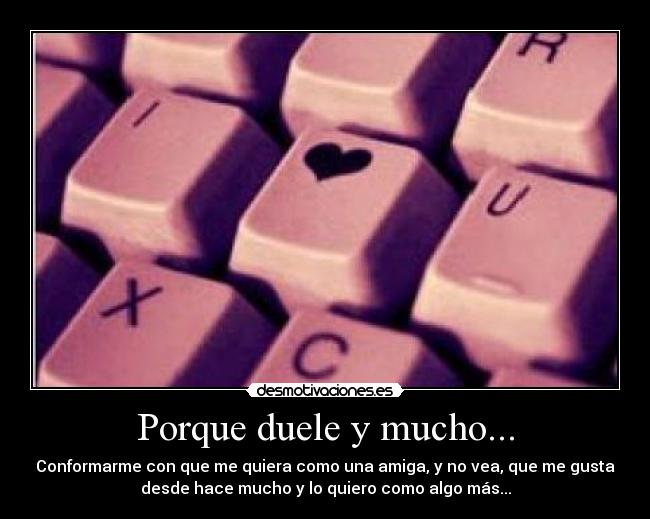 Porque duele y mucho... - 