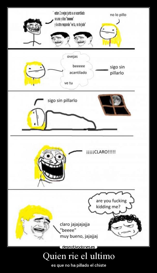 Quien rie el ultimo -