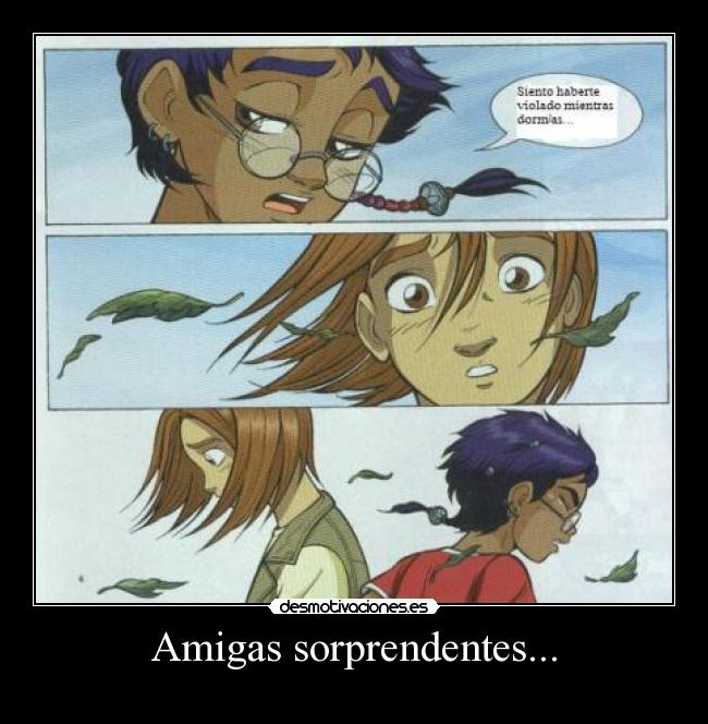 Amigas sorprendentes... -