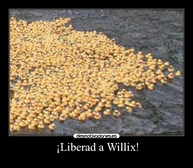 ¡Liberad a Willix! -