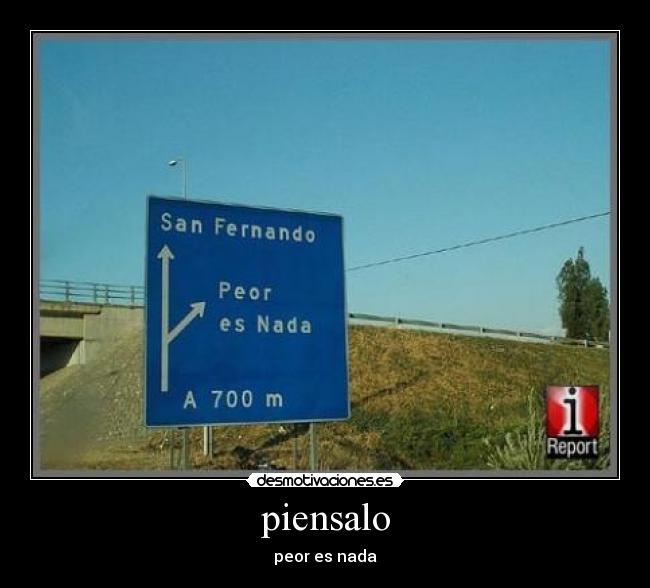 piensalo - peor es nada