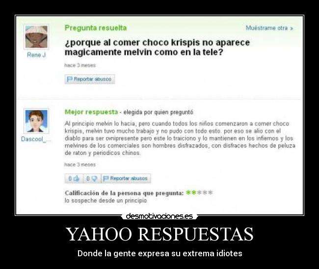 YAHOO RESPUESTAS - Donde la gente expresa su extrema idiotes
