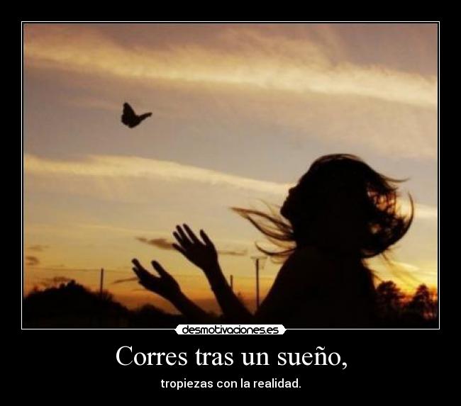 Corres tras un sueño, -