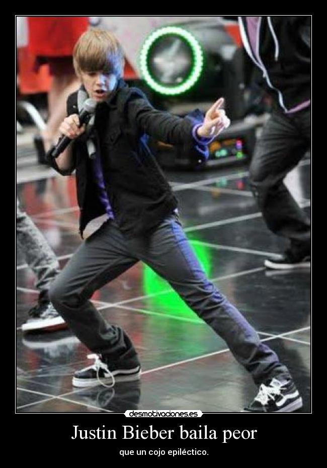 Justin Bieber baila peor - que un cojo epiléctico.