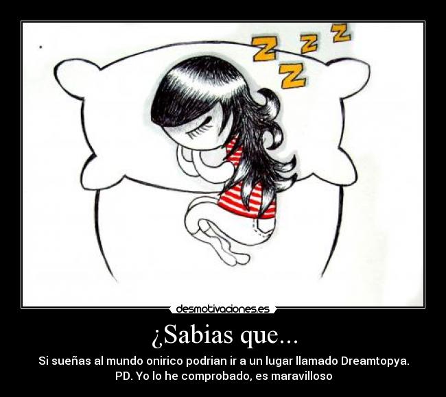 carteles dreamtopya sueno mucas cosas bnitas esta chulo onirico lucido sabias que desmotivaciones gatosvyh desmotivaciones