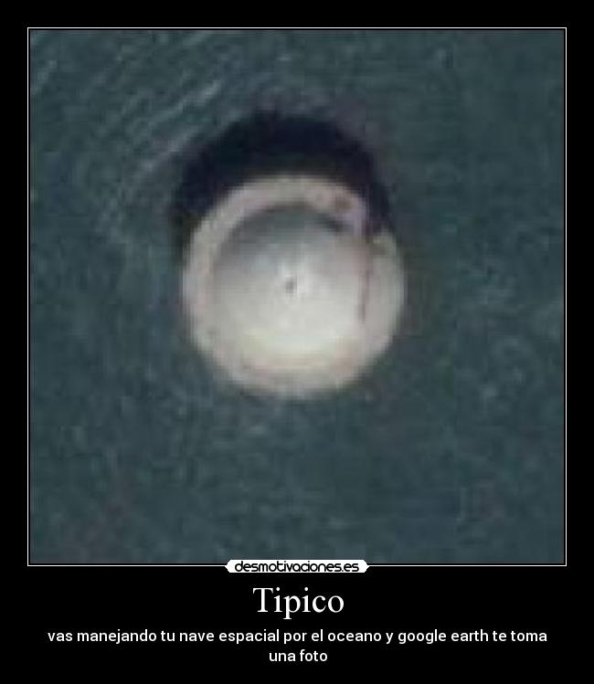 carteles google earth nave espacio tipico manejar desmotivaciones