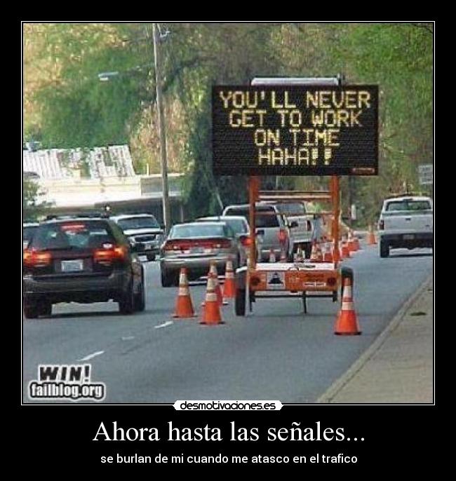 Ahora hasta las señales... -