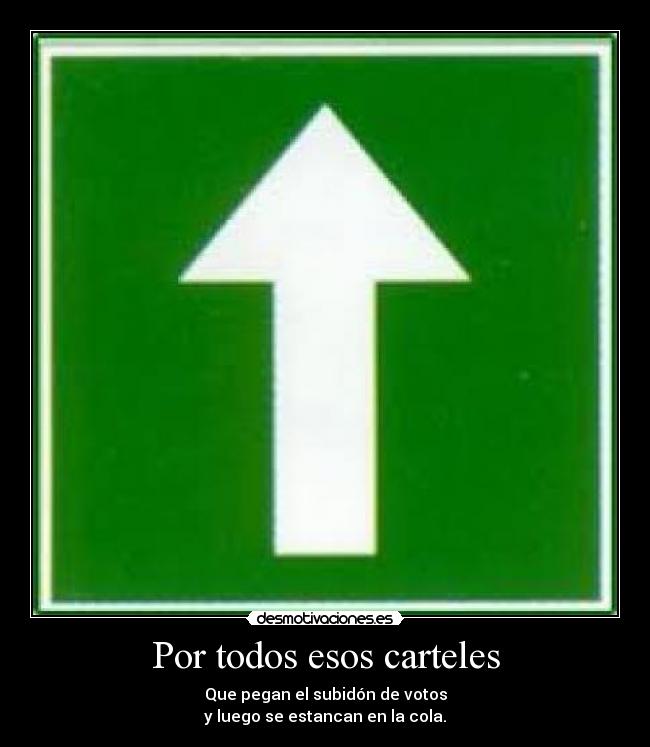 Por todos esos carteles -