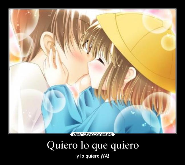 Quiero lo que quiero -