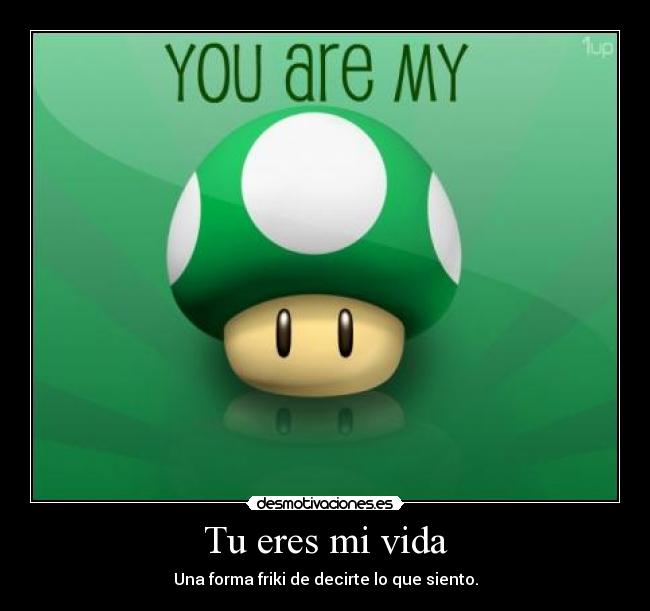 Tu eres mi vida -