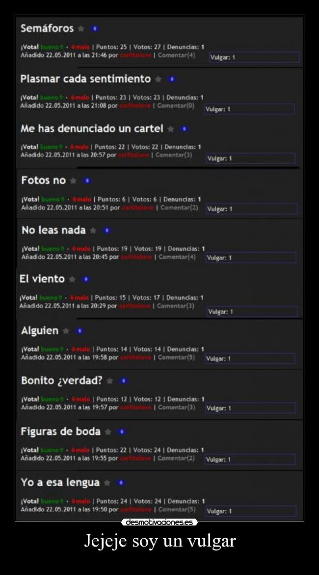 Jejeje soy un vulgar -