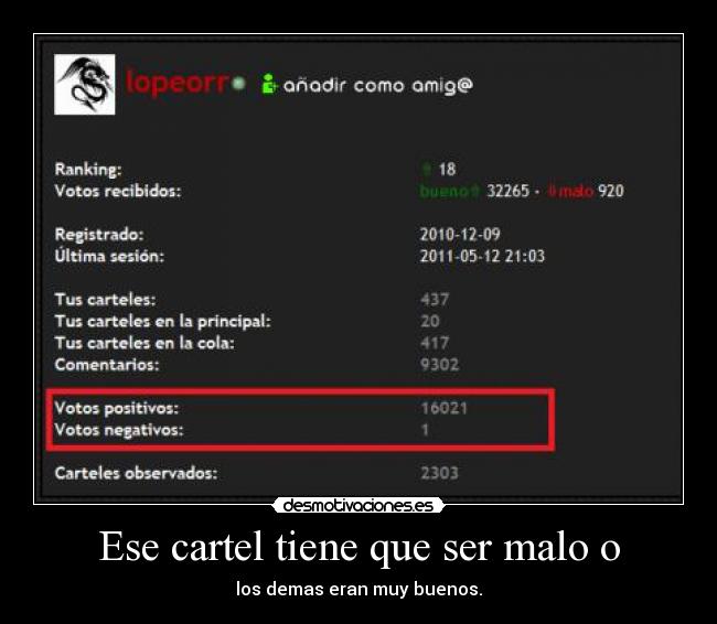 Ese cartel tiene que ser malo o - los demas eran muy buenos.