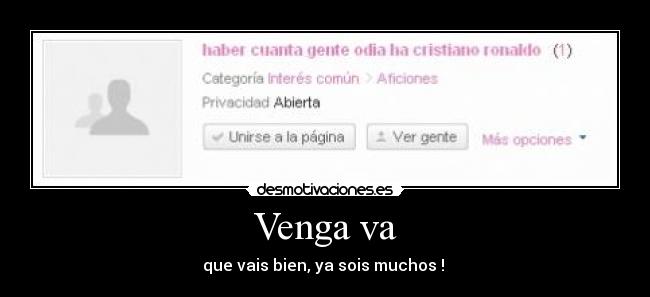 Venga va - que vais bien, ya sois muchos !