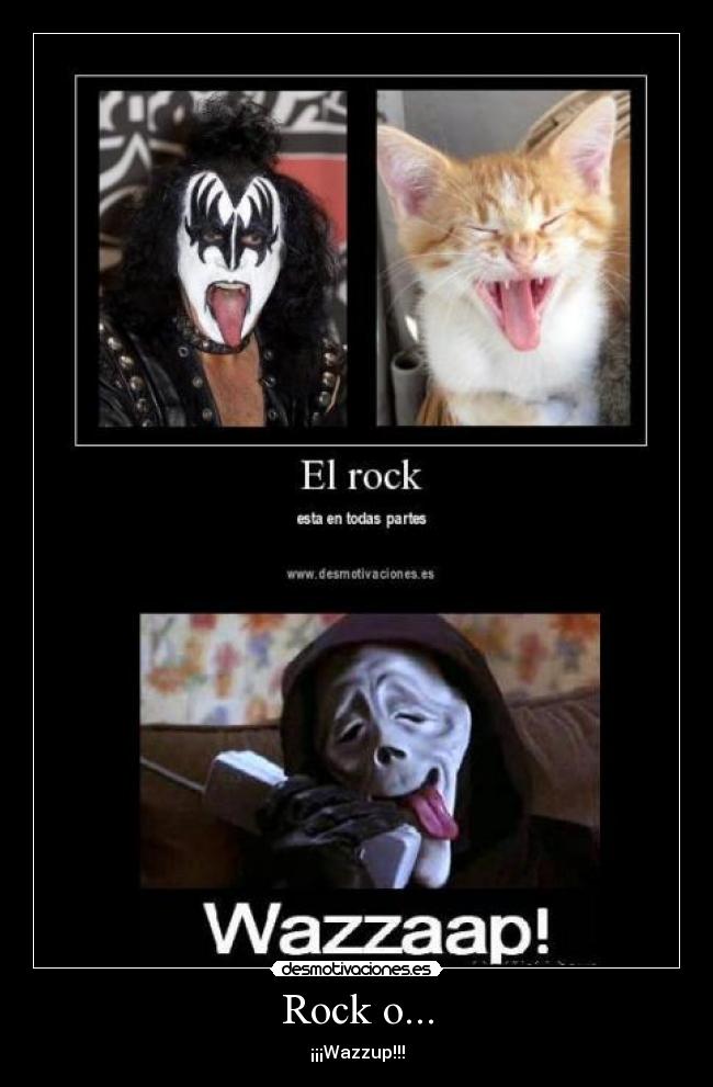 Rock o... - ¡¡¡Wazzup!!!