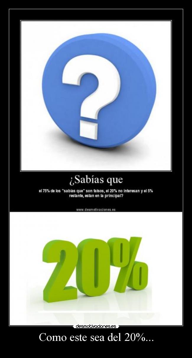 Como este sea del 20%... -