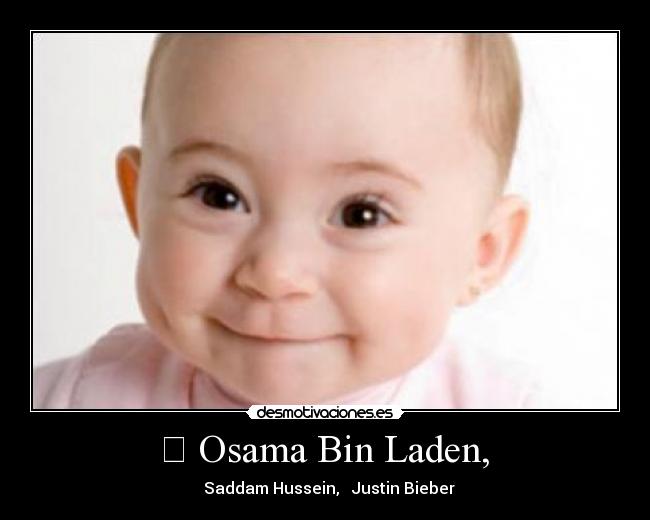  ☑ Osama Bin Laden,  - ☑ Saddam Hussein, ☐ Justin Bieber