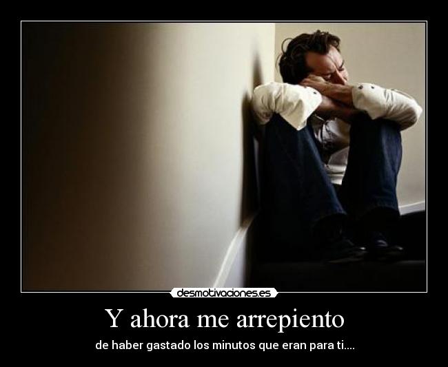 Y ahora me arrepiento - 