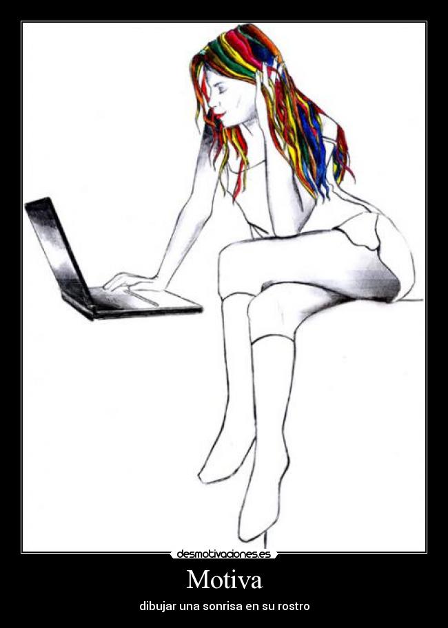 Motiva - dibujar una sonrisa en su rostro