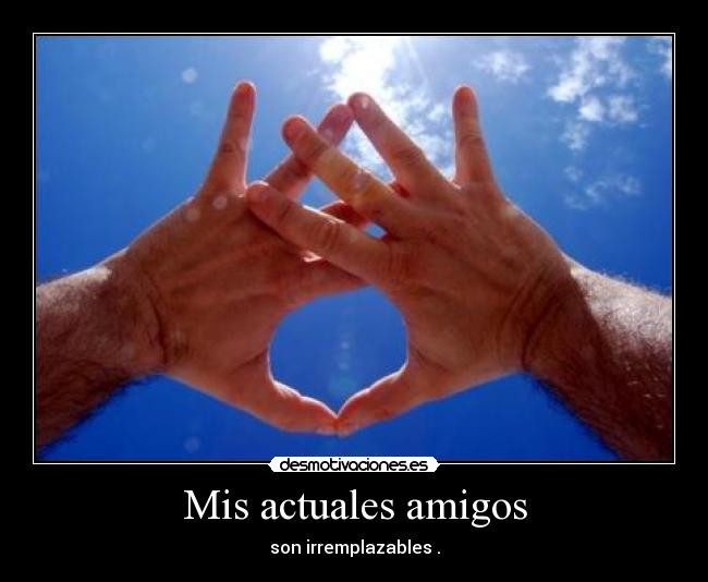 Mis actuales amigos -