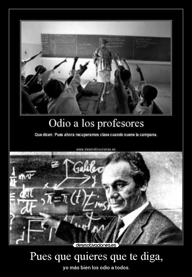 Pues que quieres que te diga, - 