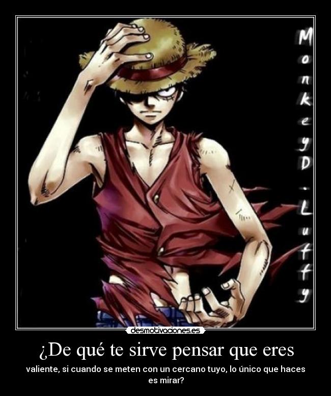 ¿De qué te sirve pensar que eres - 